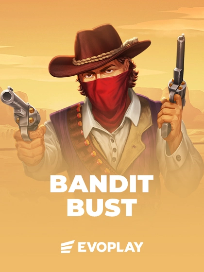 BANDIT BUST